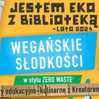 „Wegańskie słodkości w&nbsp;stylu zero waste” z&nbsp;Zagłębiowską Mediateką