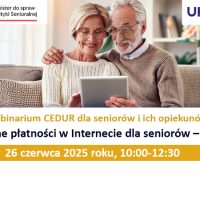 Webinarium CEDUR UKNF: „Bezpieczne płatności w Internecie dla seniorów – II termin”