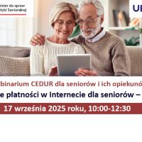 Webinarium CEDUR UKNF: „Bezpieczne płatności w Internecie dla seniorów – III termin”