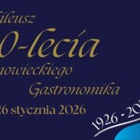 Technikum Gastronomiczne w Sosnowcu obchodzi jubileusz 100 – lecia istnienia