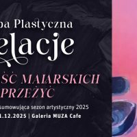 Bliskość malarskich przeżyć w w Galerii Muza Cafe