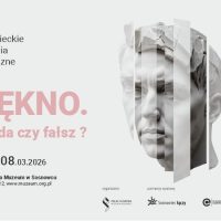 „Piękno. Prawda czy&nbsp;fałsz?”. Sosnowieckie Spotkania Artystyczne