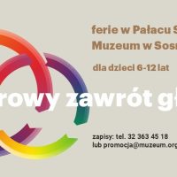 Kolorowy zawrót głowy – ferie w&nbsp;Pałacu Schoena