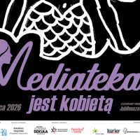 MEDIATEKA JEST  KOBIETĄ już w&nbsp;marcu