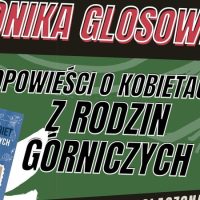 Kobiecy Zagłębiowski Czwartek–dr Monika Glosowitz:„Opowieści o&nbsp;kobietach z&nbsp;rodzin górniczych”