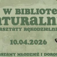 „DIY w&nbsp;bibliotece? Naturalnie!” – warsztaty w&nbsp;Filii nr&nbsp;4 – Sielec 
