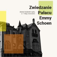 Zwiedzanie Pałacu Emmy Schoen przy ul.&nbsp;1 Maja – wolne terminy!