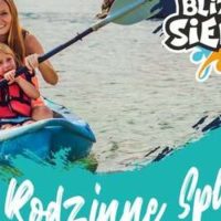 I&nbsp;Rodzinny Spływ Kajakowy “Bliżej siebie – razem nad&nbsp;wodą “