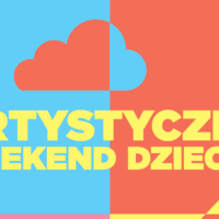 Artystyczny Weekend Dziecka w&nbsp;Sosnowieckim Centrum Sztuki