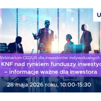 Urząd KNF – zaproszenie na&nbsp;webinarium CEDUR „Nadzór KNF nad&nbsp;rynkiem funduszy inwestycyjnych – informacje ważne dla inwestora”