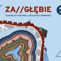 ZA//GŁĘBIE Teatralny Festiwal Lokalnych Opowieści “Historia Sosnowca”