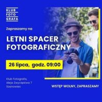 Klub Fotografa zaprasza na&nbsp;Letni Spacer Fotograficzny