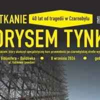 Spotkanie w&nbsp;Filii nr&nbsp;7 z&nbsp;Borysem Tynką w&nbsp;40. rocznicę katastrofy w&nbsp;Czarnobylu 