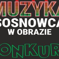 Konkurs “Muzyka Sosnowca w&nbsp;obrazie”