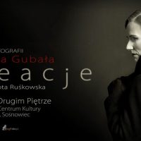 Wystawa fotografii Grażyny Gubały – Kreacje