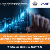 Urząd KNF – zaproszenie na&nbsp;webinarium CEDUR „Manipulacja instrumentami finansowymi oraz&nbsp;ujawnianie i&nbsp;wykorzystywanie informacji poufnych – informacje ważne dla inwestora”